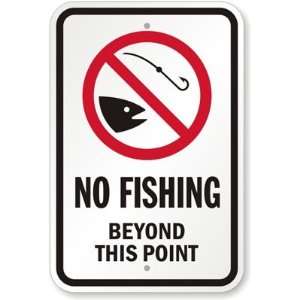 No Fishing Beyond This Point (with Fish Graphic) Aluminum Sign, 18 x 