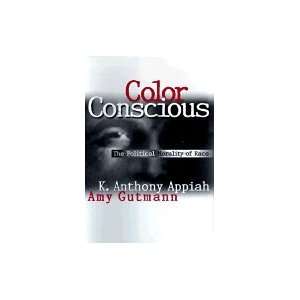  Color Conscious  The Political Morality of Race Books