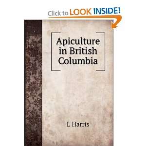  Apiculture in British Columbia L Harris Books