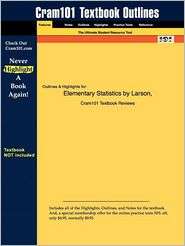 Outlines & Highlights For Elementary Statistics By Larson, Isbn 