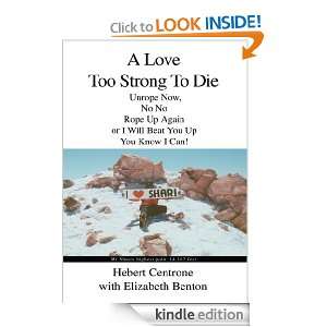 LOVE TOO STRONG TO DIE Hebert Centrone  Kindle Store