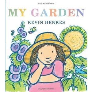  My Garden [Hardcover] Kevin Henkes Books
