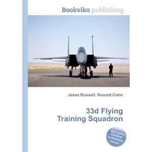  33d Flying Training Squadron: Ronald Cohn Jesse Russell 