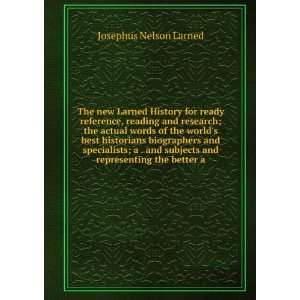 The new Larned History for ready reference, reading and research; the 