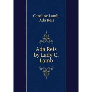  Ada Reis by Lady C. Lamb. Ada Reis Caroline Lamb Books