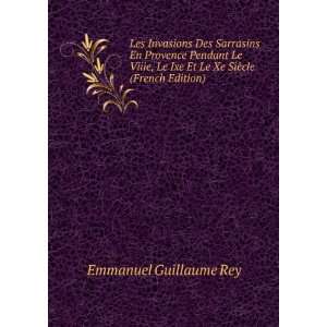   Ixe Et Le Xe SiÃ¨cle (French Edition) Emmanuel Guillaume Rey Books