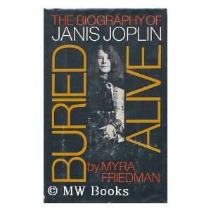  Buried Alive the Biography of Janis Joplin Myra Friedman Books
