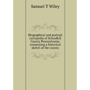    comprising a historical sketch of the county Samuel T Wiley Books