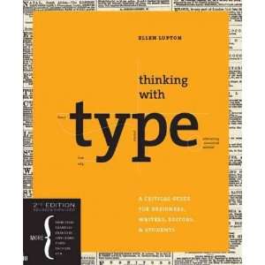 Thinking with type A Critical Guide for Designers, Writers, Editors 