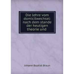   der heutigen theorie und . Johann Baptist Braun  Books