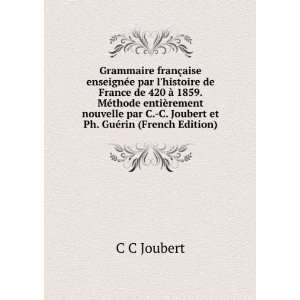   Joubert et Ph. GuÃ©rin (French Edition) C C Joubert Books