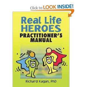   Life Heroes: Practitioner Manual [Paperback]: Richard Kagan: Books