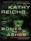 Bones to Ashes by Kathy Reichs (2008, Paperback, Large Print)