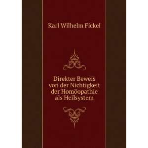   von der Nichtigkeit der HomÃ¶opathie als Heilsystem Karl Wilhelm