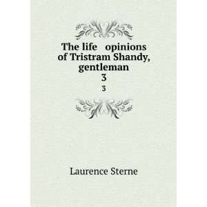  The life & opinions of Tristram Shandy, gentleman. 3 Laurence 