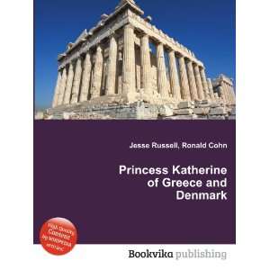   Katherine of Greece and Denmark Ronald Cohn Jesse Russell Books