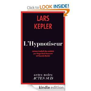 Hypnotiseur (Actes noirs) (French Edition) Lars Kepler, Hege Roel 