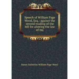   for altering the law of ma Baron Hatherley William Page Wood Books