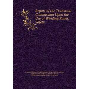  Report of the Transvaal Commission Upon the Use of Winding 