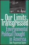 Our Limits Transgressed: Environmental Political Thought in America 