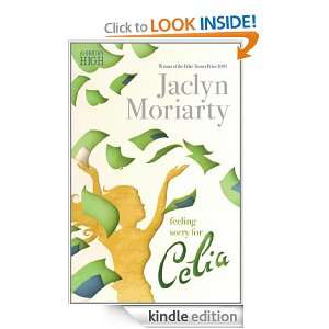 Feeling Sorry for Celia: Jaclyn Moriarty:  Kindle Store