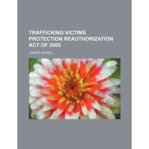 Trafficking Victims Protection Reauthorization Act of 2005 United 