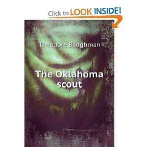  The Oklahoma scout: Theodore Baughman: Books