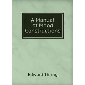  A Manual of Mood Constructions Edward Thring Books