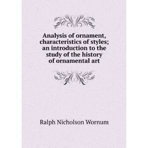   study of the history of ornamental art Ralph Nicholson Wornum Books