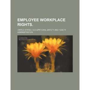  Employee workplace rights. (9781234867638) United States 