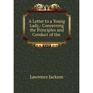   the Principles and Conduct of the . Lawrence Jackson Books