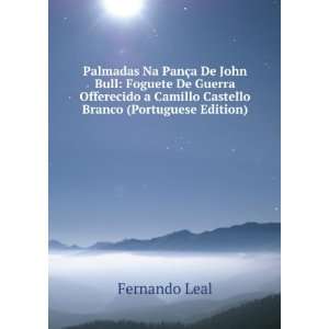   Camillo Castello Branco (Portuguese Edition) Fernando Leal Books