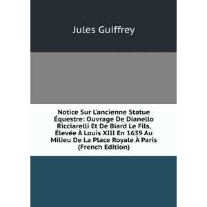   De La Place Royale Ã? Paris (French Edition) Jules Guiffrey Books