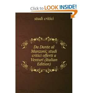 Da Dante al Manzoni; studi critici offerti a Venturi (Italian Edition)