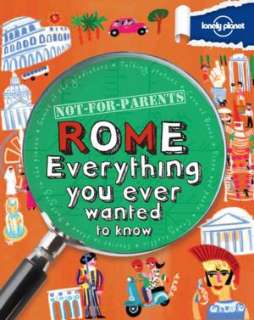   Not For Parents Rome by Lonely Planet Publications 