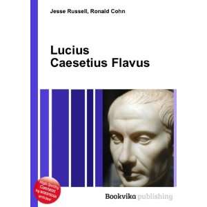  Lucius Caesetius Flavus Ronald Cohn Jesse Russell Books