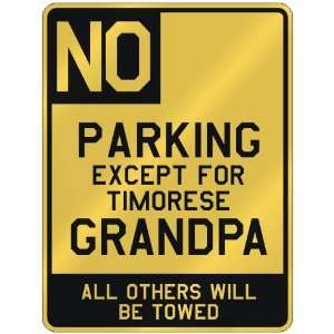 NO  PARKING EXCEPT FOR TIMORESE GRANDPA  PARKING SIGN COUNTRY EAST 