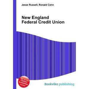 New England Federal Credit Union: Ronald Cohn Jesse Russell:  