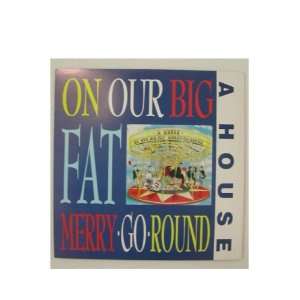   House Poster Flat On Our Big Fat Merry go Round 
