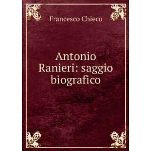    Antonio Ranieri saggio biografico Francesco Chieco Books