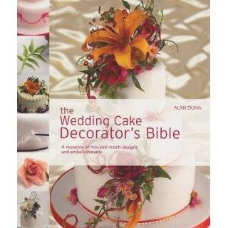 The Wedding Cake Decorators Bible A Resource of Mix and Match 