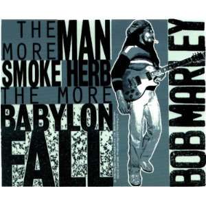 BOB MARLEY #10167 The More Man Smoke Herb, The More Babylon Fall 