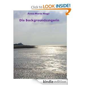 Die Backgroundsängerin (German Edition): Anna Maria Nagy:  