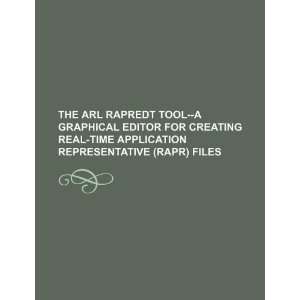  The ARL RaprEdt tool  a graphical editor for creating real 