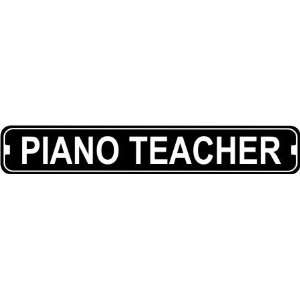 Piano Teacher Novelty Metal Street Sign