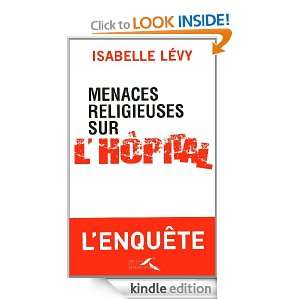 Menaces religieuses sur lhôpital (French Edition) Isabelle LEVY 