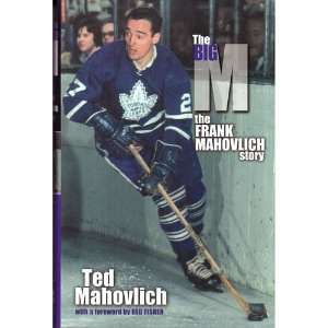   Maple Leafs Ted Mahovlich Autographed Biography