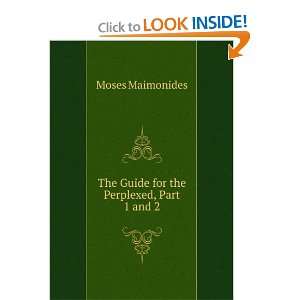    The Guide for the Perplexed, Part 1 and 2 Moses Maimonides Books