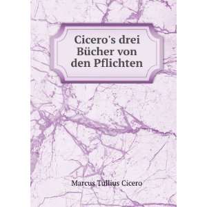   Pflichten: Raphael KÃ¼hner Marcus Tullius Cicero :  Books