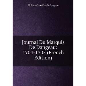   Marquis De Dangeau 1704 1705 (French Edition) Philippe Courcillon De